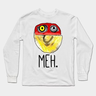 Have a meh day Long Sleeve T-Shirt